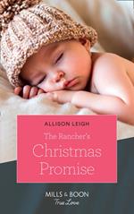 The Rancher's Christmas Promise (Return to the Double C, Book 13) (Mills & Boon True Love)