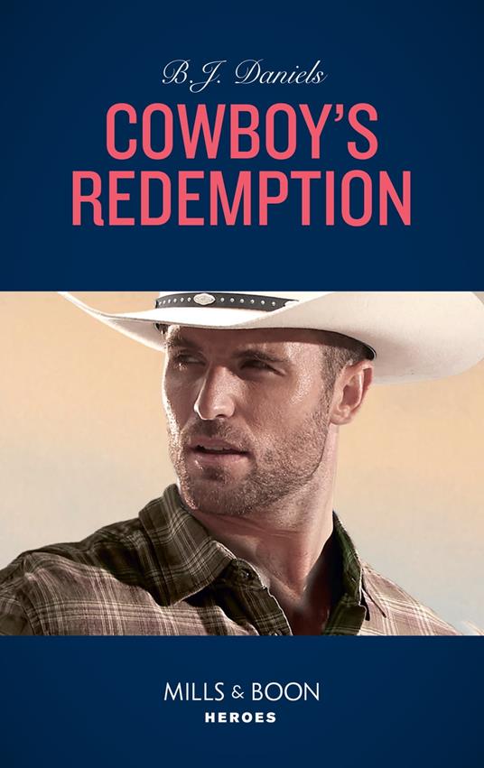 Cowboy's Redemption (Mills & Boon Heroes) (The Montana Cahills, Book 4)