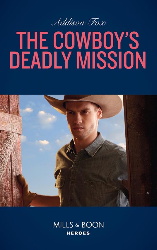 The Cowboy's Deadly Mission (Midnight Pass, Texas, Book 1) (Mills & Boon Heroes)