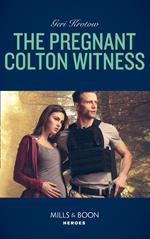 The Pregnant Colton Witness (The Coltons of Red Ridge, Book 10) (Mills & Boon Heroes)