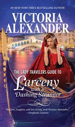 The Lady Travelers Guide To Larceny With A Dashing Stranger (Lady Travelers Society, Book 2)