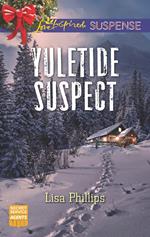 Yuletide Suspect (Mills & Boon Love Inspired Suspense) (Secret Service Agents, Book 3)
