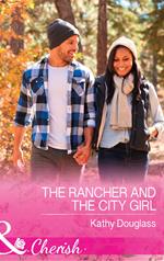 The Rancher And The City Girl (Mills & Boon Cherish) (Sweet Briar Sweethearts, Book 3)