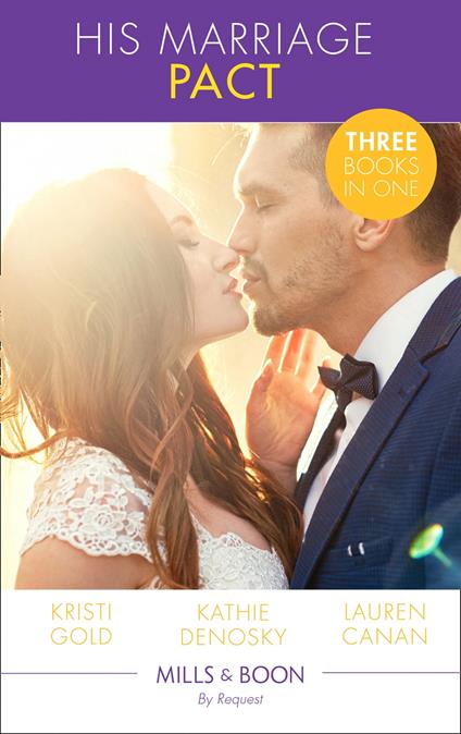 His Marriage Pact: The Rancher's Marriage Pact / The Rancher's One-Week Wife / Terms of a Texas Marriage (Mills & Boon By Request)