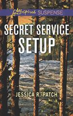 Secret Service Setup (The Security Specialists, Book 2) (Mills & Boon Love Inspired Suspense)