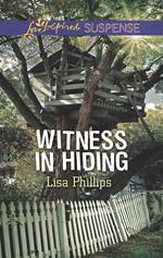 Witness In Hiding (Mills & Boon Love Inspired Suspense) (Secret Service Agents, Book 4)