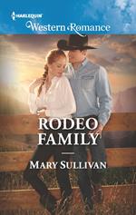 Rodeo Family (Rodeo, Montana, Book 5) (Mills & Boon Western Romance)