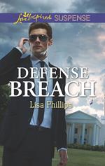 Defense Breach (Secret Service Agents, Book 5) (Mills & Boon Love Inspired Suspense)