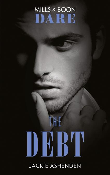The Debt (The Billionaires Club, Book 1) (Mills & Boon Dare)
