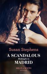 A Scandalous Midnight In Madrid (Passion in Paradise, Book 2) (Mills & Boon Modern)