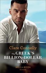 The Greek's Billion-Dollar Baby (Crazy Rich Greek Weddings, Book 1) (Mills & Boon Modern)