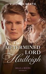 The Determined Lord Hadleigh (The King's Elite, Book 4) (Mills & Boon Historical)