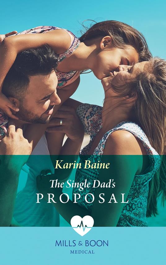 The Single Dad's Proposal (Single Dad Docs, Book 3) (Mills & Boon Medical)