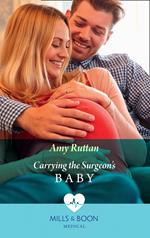 Carrying The Surgeon's Baby (Mills & Boon Medical)