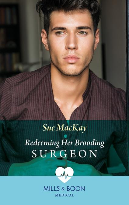 Redeeming Her Brooding Surgeon (Mills & Boon Medical) (SOS Docs, Book 2)