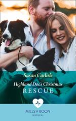 Highland Doc's Christmas Rescue (Pups that Make Miracles, Book 1) (Mills & Boon Medical)