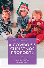 A Cowboy's Christmas Proposal (Mills & Boon Heartwarming) (The Sweetheart Ranch, Book 1)
