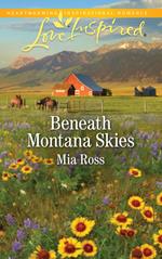 Beneath Montana Skies (Mustang Ridge, Book 1) (Mills & Boon Love Inspired)