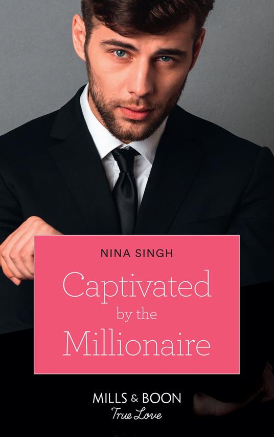 Captivated By The Millionaire (Mills & Boon True Love)