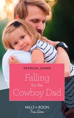 Falling For The Cowboy Dad (Mills & Boon True Love) (Home to Eagle's Rest, Book 2)