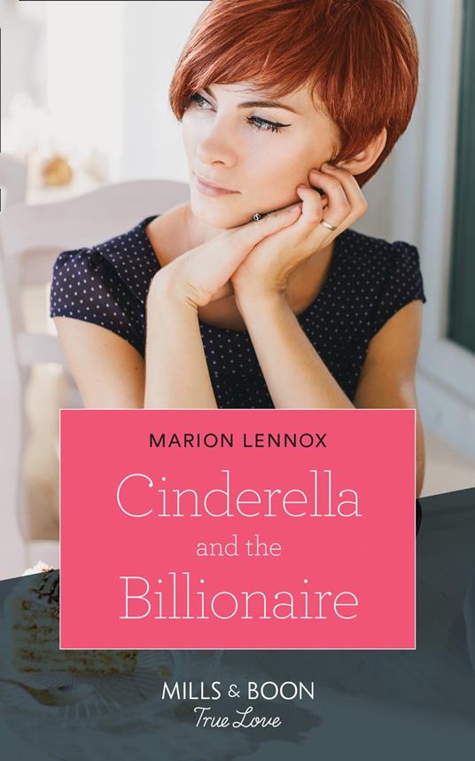 Cinderella And The Billionaire (Mills & Boon True Love)