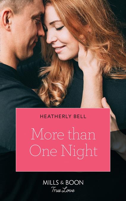 More Than One Night (Mills & Boon True Love) (Wildfire Ridge, Book 1)