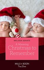 A Wyoming Christmas To Remember (The Wyoming Multiples, Book 6) (Mills & Boon True Love)