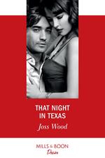 That Night In Texas (Texas Cattleman’s Club: Houston, Book 3) (Mills & Boon Desire)