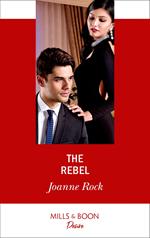 The Rebel (Dynasties: Mesa Falls, Book 1) (Mills & Boon Desire)