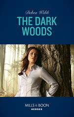 The Dark Woods (A Winchester, Tennessee Thriller, Book 2) (Mills & Boon Heroes)