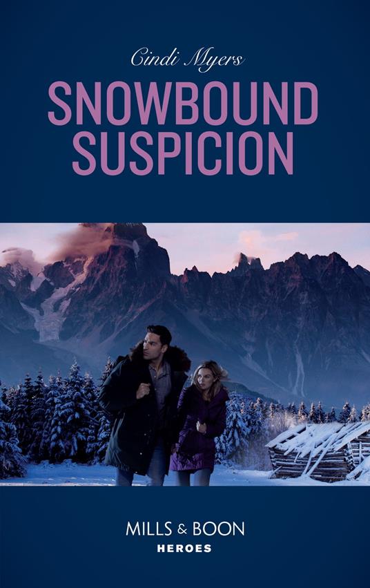 Snowbound Suspicion (Eagle Mountain Murder Mystery: Winter Storm W, Book 2) (Mills & Boon Heroes)