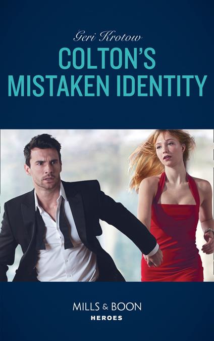 Colton's Mistaken Identity (Mills & Boon Heroes) (The Coltons of Roaring Springs, Book 7)