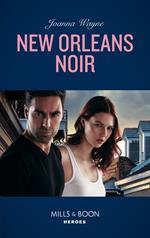 New Orleans Noir (The Coltons of Roaring Springs, Book 8) (Mills & Boon Heroes)