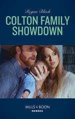Colton Family Showdown (The Coltons of Roaring Springs, Book 10) (Mills & Boon Heroes)