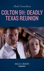 Colton 911: Deadly Texas Reunion (Colton 911, Book 4) (Mills & Boon Heroes)