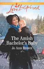 The Amish Bachelor's Baby (Amish Spinster Club, Book 3) (Mills & Boon Love Inspired)