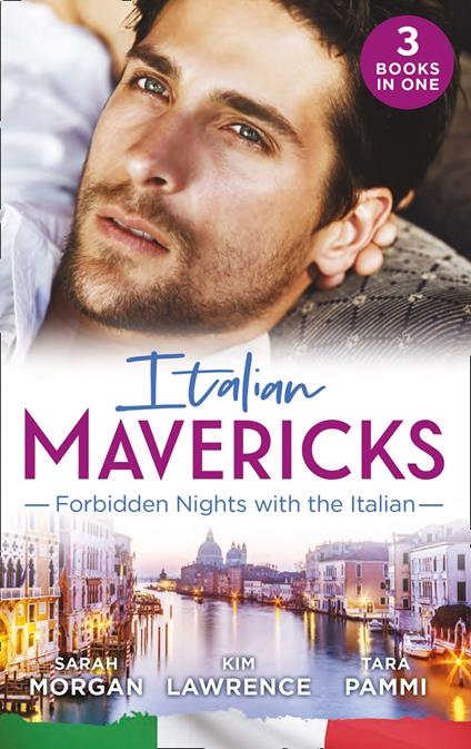 Italian Mavericks: Forbidden Nights With The Italian: The Forbidden Ferrara / Surrendering to the Italian's Command / The Unwanted Conti Bride