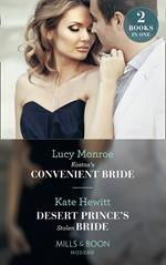 Kostas's Convenient Bride / Desert Prince's Stolen Bride: Kostas's Convenient Bride / Desert Prince's Stolen Bride (Conveniently Wed!) (Mills & Boon Modern)