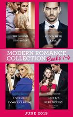 Modern Romance June 2019 Books 1-4: The Sheikh Crowns His Virgin (Billionaires at the Altar) / Greek's Baby of Redemption / Shock Heir for the King / Untamed Billionaire's Innocent Bride