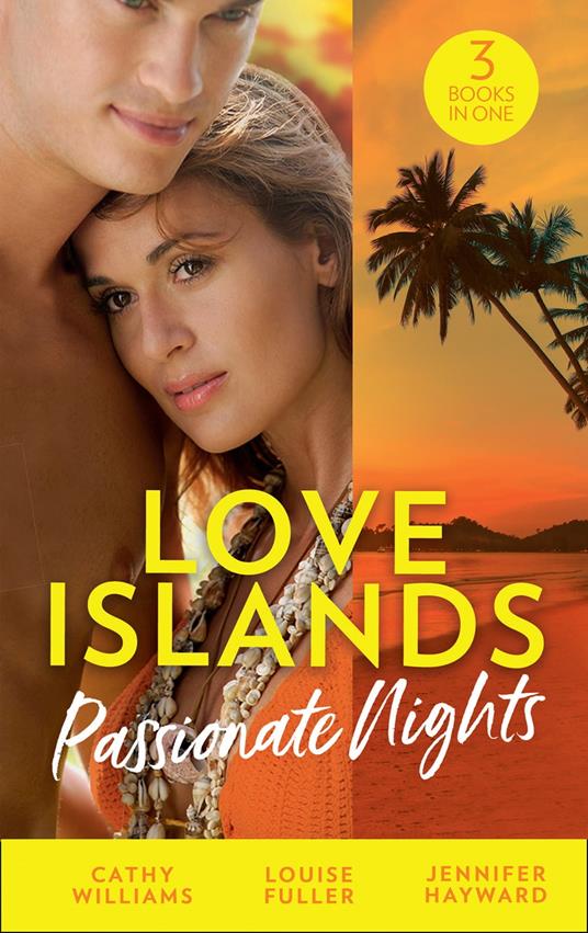 Love Islands: Passionate Nights: The Wedding Night Debt / A Deal Sealed by Passion / Carrying the King's Pride (Love Islands, Book 6)