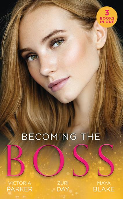 Becoming The Boss: The Woman Sent to Tame Him / Diamond Dreams (The Drakes of California) / The Price of Success