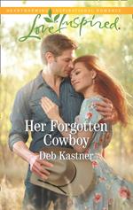 Her Forgotten Cowboy (Cowboy Country, Book 10) (Mills & Boon Love Inspired)