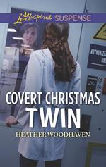 Covert Christmas Twin (Mills & Boon Love Inspired Suspense) (Twins Separated at Birth, Book 2)