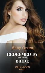 Redeemed By His Stolen Bride (Rival Spanish Brothers, Book 2) (Mills & Boon Modern)