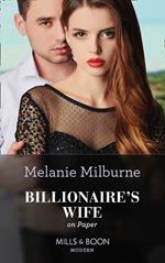 Billionaire's Wife On Paper (Conveniently Wed!, Book 25) (Mills & Boon Modern)