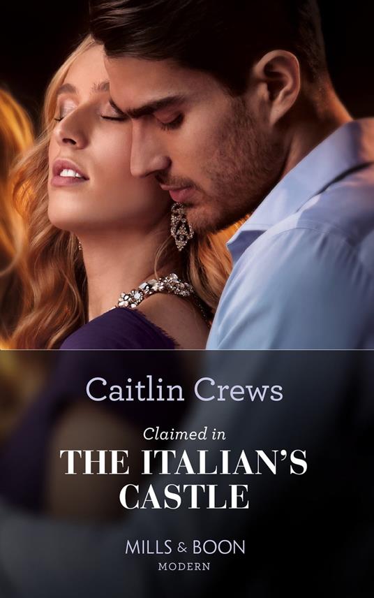 Claimed In The Italian's Castle (Once Upon a Temptation, Book 4) (Mills & Boon Modern)