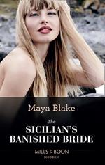 The Sicilian's Banished Bride (Mills & Boon Modern)