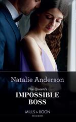 The Queen's Impossible Boss (The Christmas Princess Swap, Book 2) (Mills & Boon Modern)