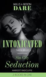 Intoxicated / Sin City Seduction: Intoxicated (Tropical Heat) / Sin City Seduction (Mills & Boon Dare)