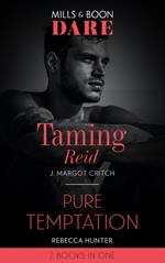 Taming Reid / Pure Temptation: Taming Reid / Pure Temptation (Mills & Boon Dare)
